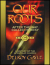 Our Roots, After the Way Called Heresy