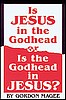 Is Jesus in the Godhead, or Is the Godhead in Jesus?
