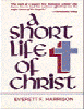 A short life of Christ