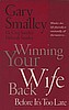 Winning Your Wife Back Before It's Too Late