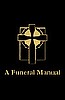 Funeral Manual, A
