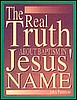 Real Truth about Baptism in Jesus' Name