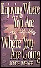 Enjoying Where You Are on the Way to Where You Are Going