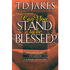 Can You Stand to be Blessed?