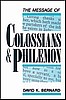 Message of Colossians and Philemon, The